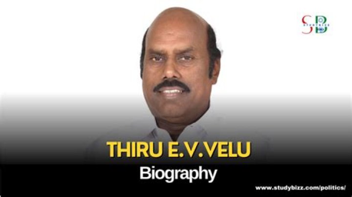 E. V. Velu Biography, Age, Height, Wife, Net Worth, Family