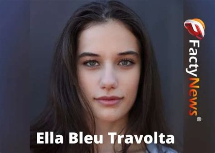 Ella Bleu Travolta Biography, Age, Height, Husband, Net Worth, Family